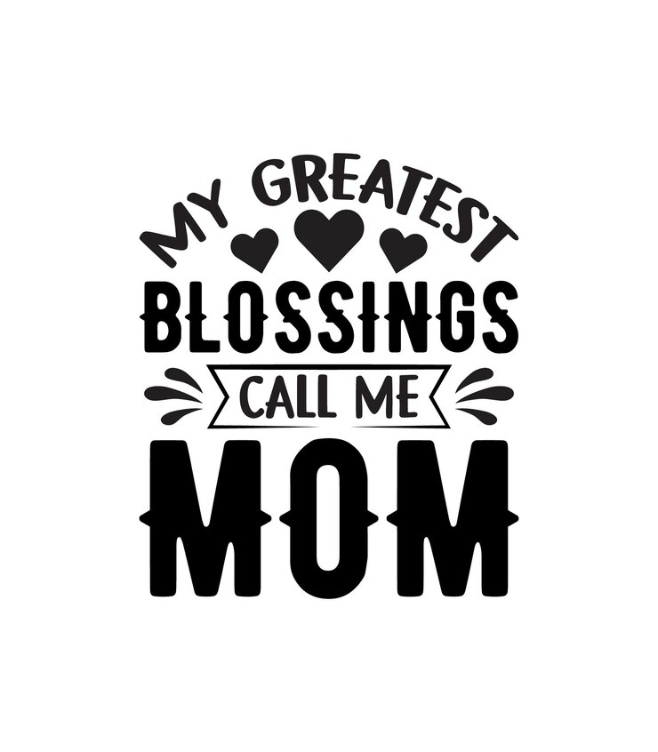 My Greatest Blessings Call Me Mom cita letras tipográficas para el diseño de camisetas del día de la madre
