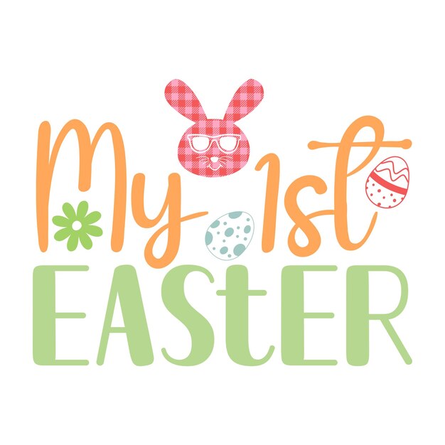 My Is Easter Easter svg mejor tipografía camiseta diseño premium vector