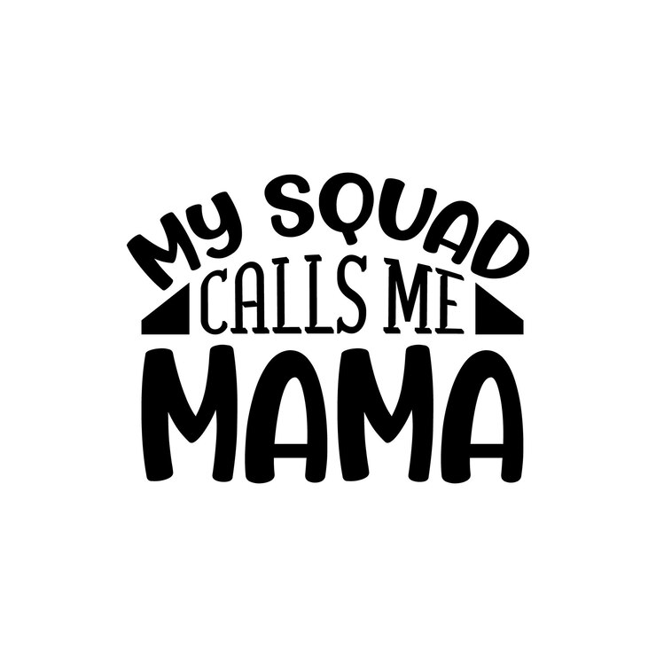 My Squad Call Me Mama cita letras tipográficas para el diseño de camisetas del día de la madre