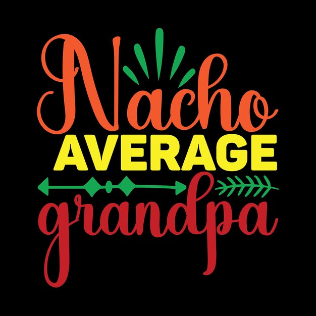 Nacho promedio abuelo Svg T Shirt Design