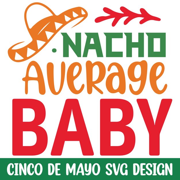 Nacho promedio bebé cinco de mayo svg diseño divertido cinco de mayo celebración svg