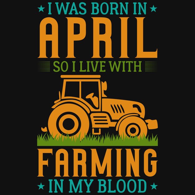 Vector nací en abril, así que vivo con la agricultura en mi diseño de camiseta de sangre.