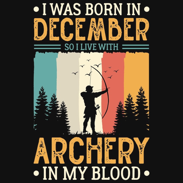 Nací en diciembre, así que vivo con el tiro con arco en el diseño de mi camiseta de sangre.