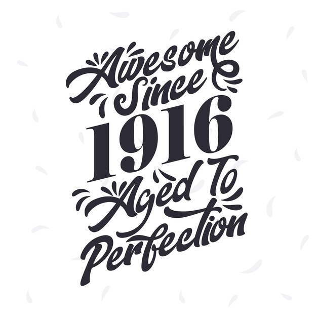 Nacido en 1916 increíble retro vintage cumpleaños increíble desde 1916 envejecido a la perfección