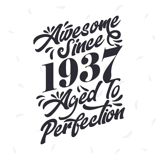 Nacido en 1937 increíble retro vintage cumpleaños increíble desde 1937 envejecido a la perfección