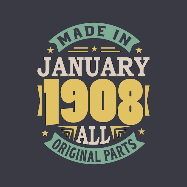 Nacido en enero de 1908 Retro Vintage Cumpleaños Hecho en enero de 1908 todas las piezas originales