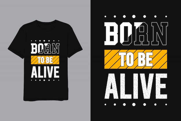 Nacido para estar vivo, camiseta con letras de estilo moderno simple