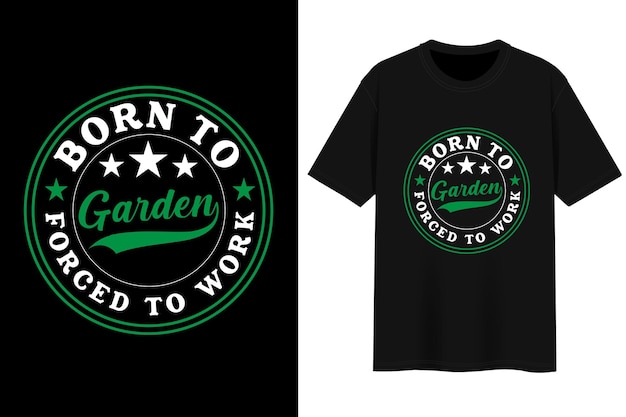 Vector nacido para el jardín obligado a trabajar. diseño de camiseta.