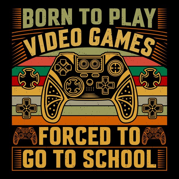 Nacido para jugar videojuegos forzado para ir a la escuela videojuego camiseta diseño vectorial juegos gráficos