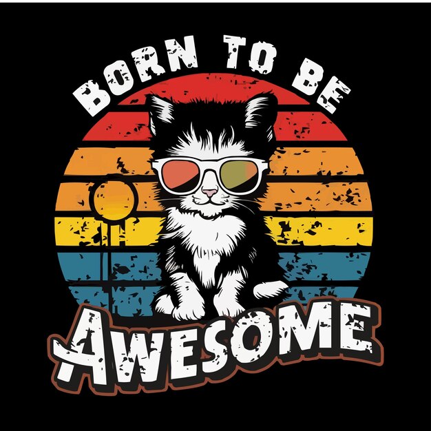 Nacido para ser increíble Diseño de camiseta vectorial de gato