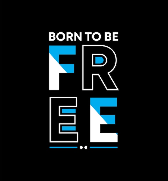 Nacido para ser libre diseño de camisetas citas motivacionales tipografía con gráficos modernos de camisas