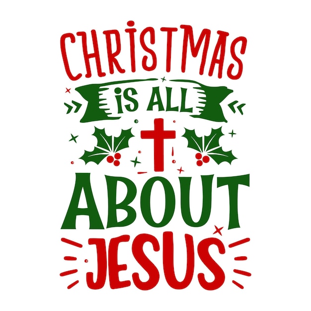 La Navidad tiene que ver con Jesús Lettering Premium Vector Design