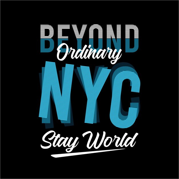 Ne York City Beyond Ordinary Typography For Design Premium Vector