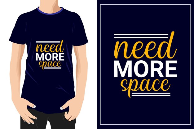 Necesita más espacio Diseño listo para la etiqueta de la camiseta de la taza o la impresión Vector Premium