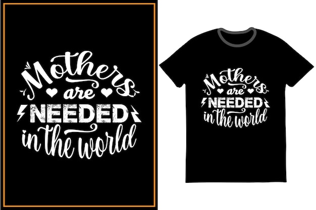 Se necesitan madres en el vector premium de diseño de camiseta mundial