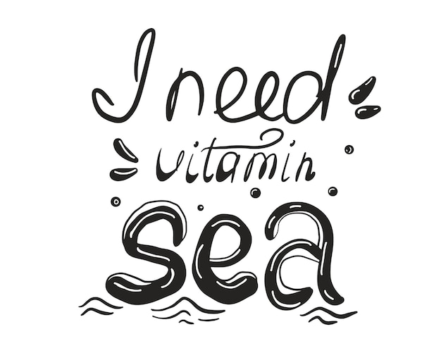 Necesito cita de letras escritas a mano de vitamina mar diseño de vector inspirador de verano para tarjeta de impresión