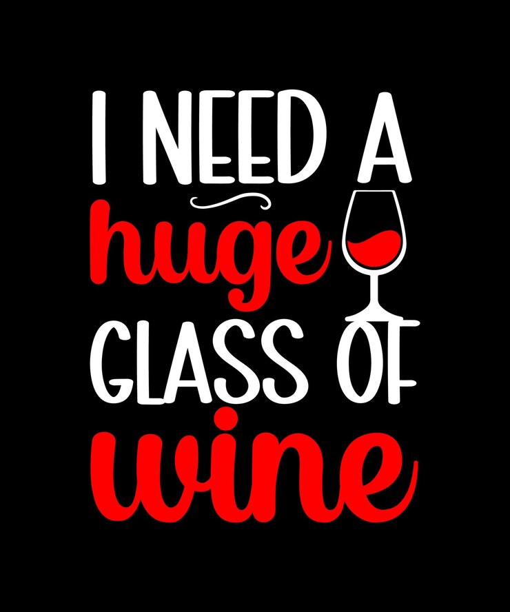 Necesito una gran copa de vino diseño de camiseta de tipografía personalizada