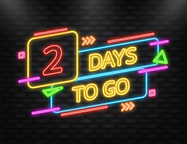 Neon Icon 2 Days to go poster en estilo plano Ilustración vectorial para cualquier propósito