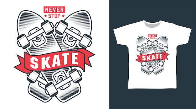 Never stop skate diseño de camiseta