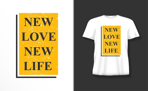 New love new life tipografía camiseta