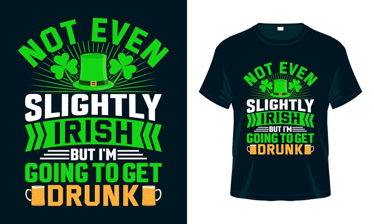 Ni siquiera un poco irlandés, pero me voy a emborrachar Diseño de camiseta del Día de San Patricio