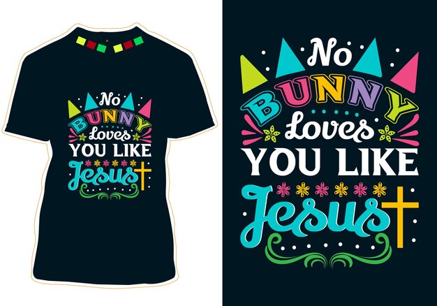 Ningún conejo te ama como Jesús Diseño de camisetas de Pascua