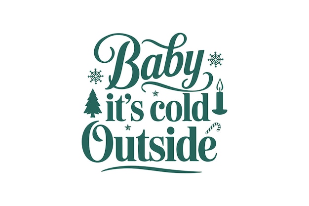 Niño, hace frío afuera. Señal de Navidad. Cita de tipografía. Diseño.