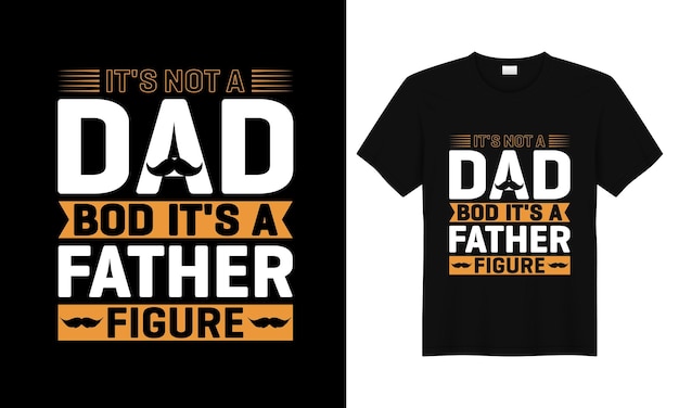 No es un cuerpo de papá Es un diseño de camiseta de papá de figura paterna