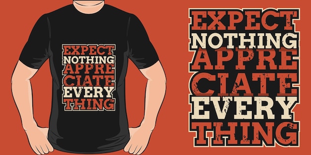 No espere nada Aprecie todo Motivación Tipografía Cita Diseño de camiseta