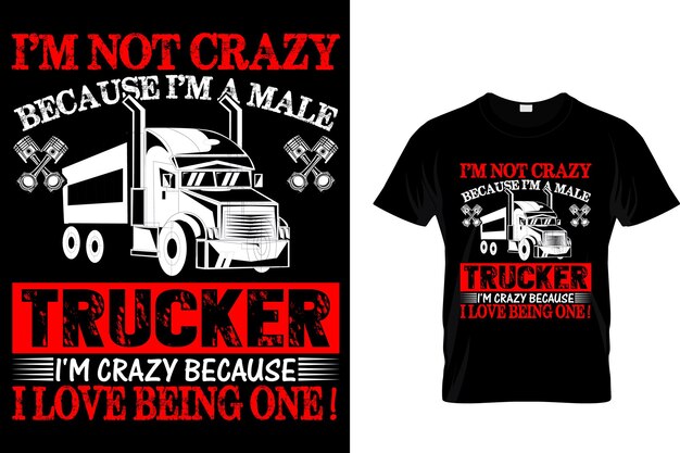No estoy loco porque sea un camionero. Estoy loco porque amo serlo.