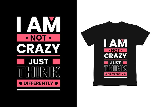 No estoy loco, solo piensa de manera diferente, citas modernas, diseño de camisetas