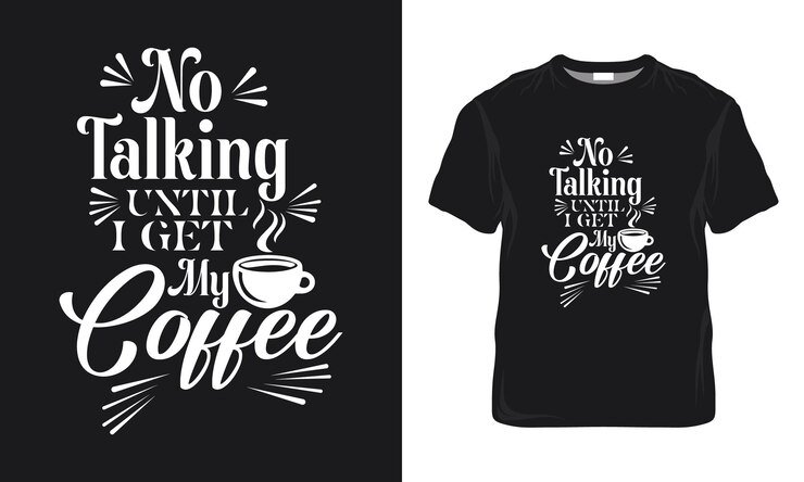 No hablar hasta que consiga mi café Citas tipografía Diseño de camisetas minimalistas Diseño de cafeterías Tipografía de camisas Diseño motivacional Tipografía De camisetas