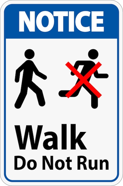 No hay señal de seguridad para correr. Cuidado. Caminar. No correr.