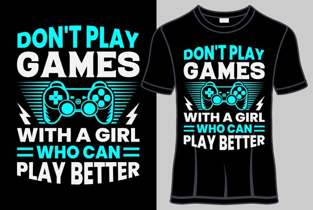 Vector no juegues con una chica que puede jugar mejor tipografía diseño de camiseta con vector editable