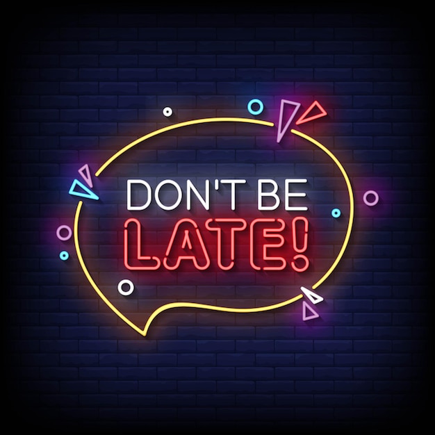 No llegue tarde Vector de texto de estilo de letreros de neón