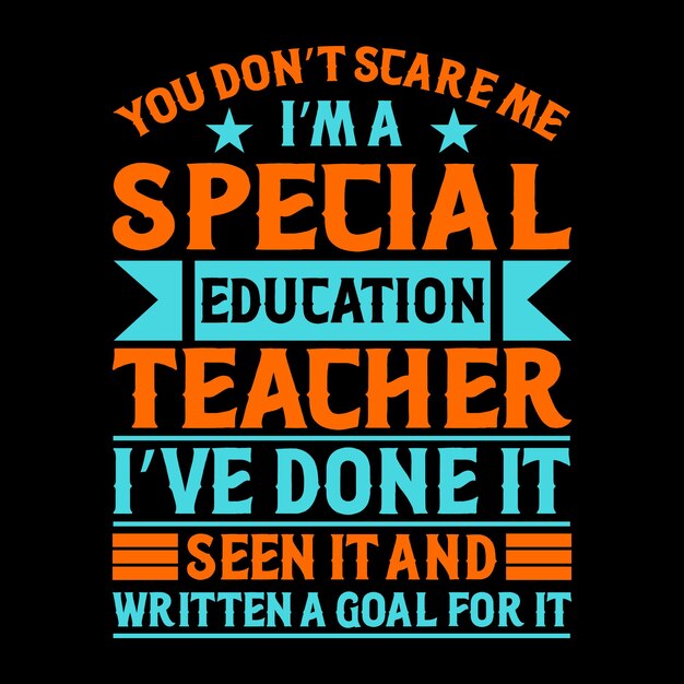 No me asustas. Soy profesora de educación especial. Diseño de camiseta.