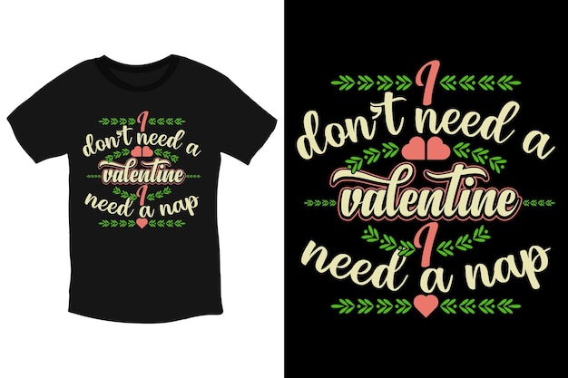 Vector no necesito un san valentín. necesito una camiseta tipográfica anti-valentín anti siesta