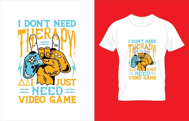 Vector no_necesito_terapia_i_solo_necesito_video_juego_tipografía_gamming_camiseta_diseño.