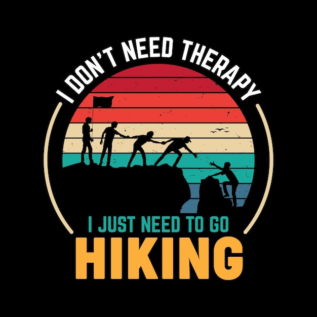 No necesito terapia, sólo necesito ir de excursión, aventura al aire libre, diseño de camisetas.