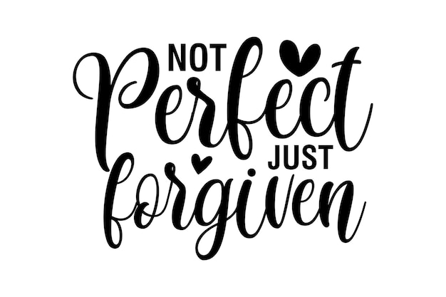 No perfecto, solo perdonado