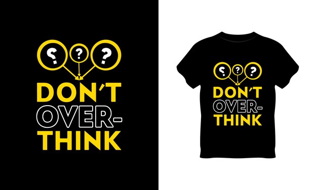 No pienses demasiado en el diseño de la camiseta