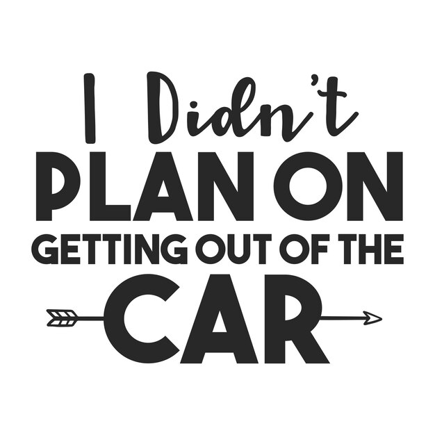 No planeaba salir del coche.