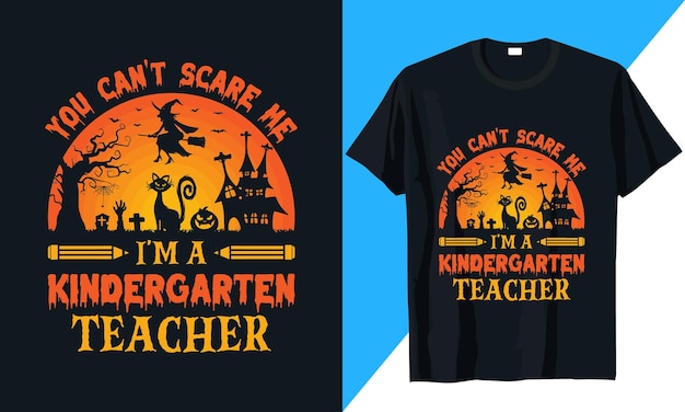 No puedes asustarme, soy un maestro de jardín de infantes, diseño de camiseta de halloween.