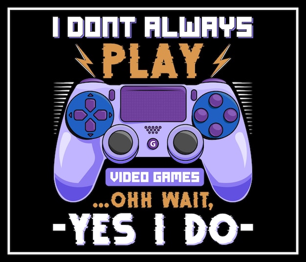 No siempre juego videojuegos ohh espera, diseño para gsme lover