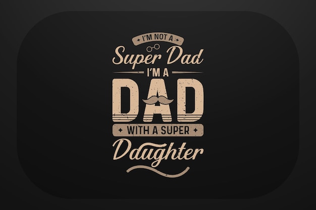 No soy un superhéroe, soy un papá con un diseño de súper hija para camisetas y otros artículos impresos