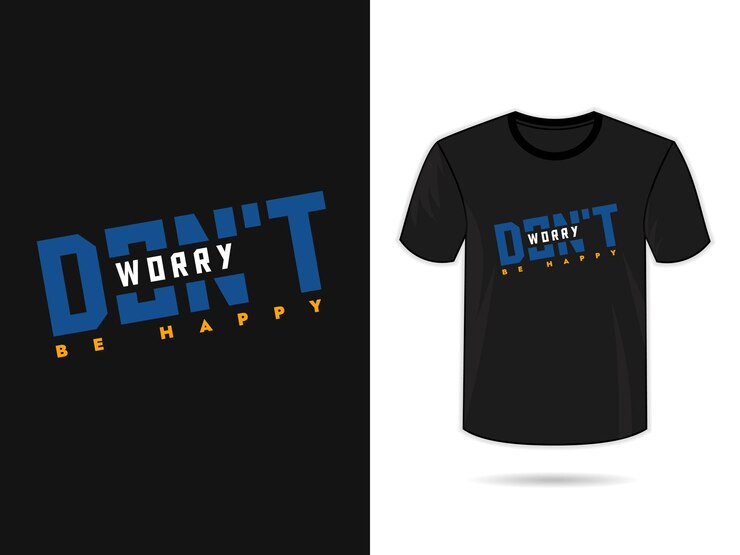 No te preocupes, sé feliz con la tipografía y el diseño de la camiseta negra.