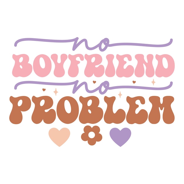 Vector sin novio no hay problema diseño retro svg