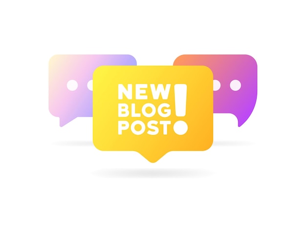 El nuevo signo de la publicación del blog La burbuja del mensaje de color plano La nueva burbuja de la descripción del blog El icono vectorial