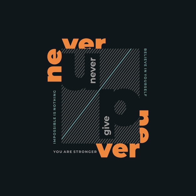 Nunca dejes la tipografía, el diseño de camisetas y más ilustraciones gráficas vectoriales.
