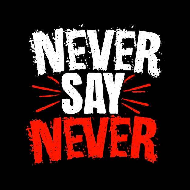 Nunca digas nunca Vector Diseño tipográfico vintage para camiseta